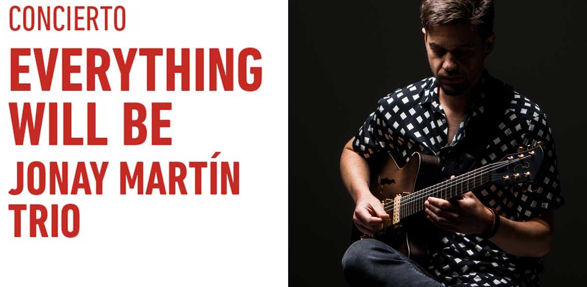 Jonay Martín Trio interpretarán su nueva propuesta «Everything Will Be»